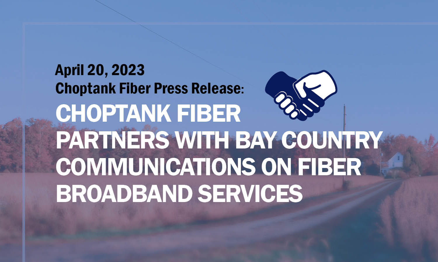 Choptank Fiber Partners with Bay Country Communications on Fiber Broadband Services